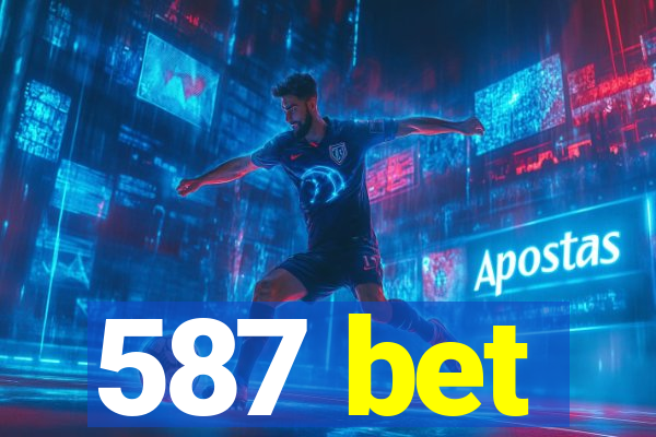 587 bet